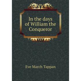 

Книга In the days of William the Conqueror