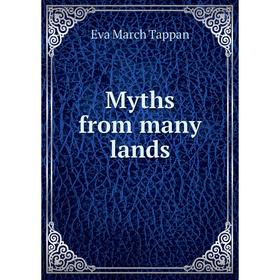 

Книга Myths from many lands