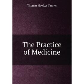 

Книга The Practice of Medicine