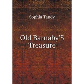 

Книга Old Barnaby'S Treasure