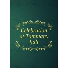 

Книга Celebration at Tammany hall