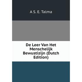 

Книга De Leer Van Het Menschelijk Bewustizijn (Dutch Edition)