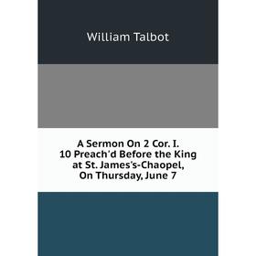 

Книга A Sermon On 2 Cor. I. 10 Preach'd Before the King at St. James's-Chaopel, On Thursday, June 7