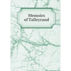 

Книга Memoirs of Talleyrand