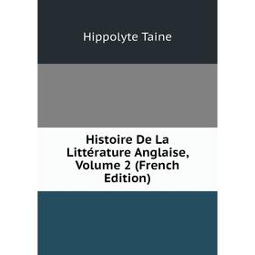 

Книга Histoire De La Littérature Anglaise, Volume 2 (French Edition)