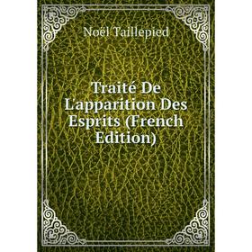 

Книга Traité De L'apparition Des Esprits (French Edition)