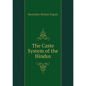 

Книга The Caste System of the Hindus