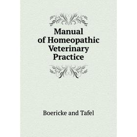 

Книга Manual of Homeopathic Veterinary Practice