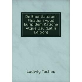 

Книга De Enuntiatorum Finalium Apud Euripidem Ratione Atque Usu (Latin Edition)