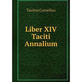 

Книга Liber XIV Taciti Annalium