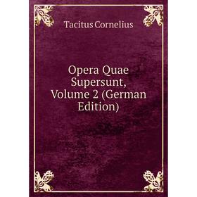 

Книга Opera Quae Supersunt, Volume 2