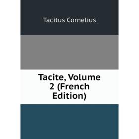 

Книга Tacite, Volume 2 (French Edition)