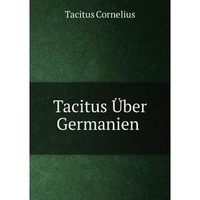 

Книга Tacitus Über Germanien