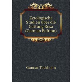 

Книга Zytologische Studien über die Gattung Rosa (German Edition)