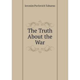 

Книга The Truth About the War