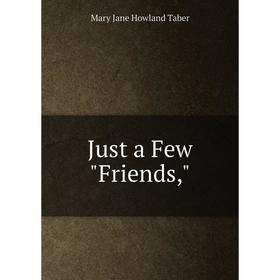 

Книга Just a Few Friends,