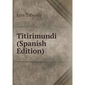 

Книга Titirimundi (Spanish Edition)