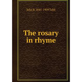 

Книга The rosary in rhyme