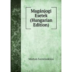 

Книга Magánjogi Esetek (Hungarian Edition)