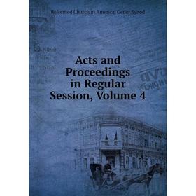 

Книга Acts and Proceedings in Regular Session, Volume 4