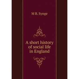 

Книга A short history of social life in England