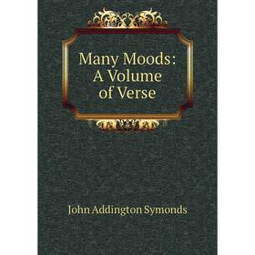 

Книга Many Moods: A Volume of Verse