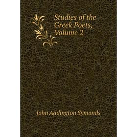 

Книга Studies of the Greek Poets, Volume 2