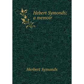 

Книга Hebert Symonds: a memoir