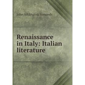 

Книга Renaissance in Italy: Italian literature