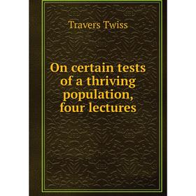 

Книга On certain tests of a thriving population, four lectures