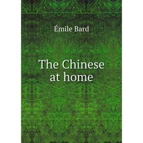 

Книга The Chinese at home