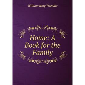 

Книга Home: A Book for the Family