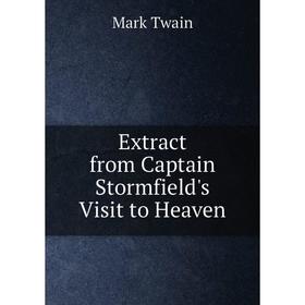 

Книга Extract from Captain Stormfield's Visit to Heaven