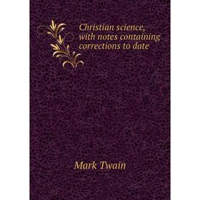 

Книга Christian science, with notes containing corrections to date
