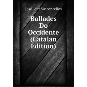 

Книга Ballades Do Occidente (Catalan Edition)