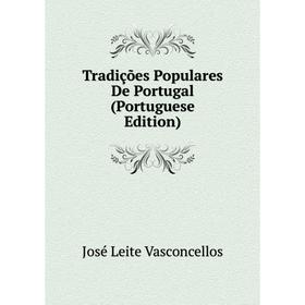 

Книга Tradições Populares De Portugal (Portuguese Edition)