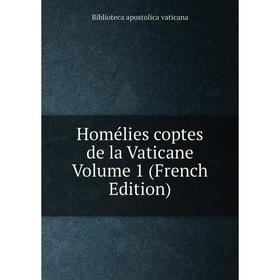 

Книга Homélies coptes de la Vaticane Volume 1 (French Edition)