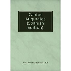 

Книга Cantos Augurales (Spanish Edition)