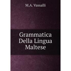 

Книга Grammatica Della Lingua Maltese