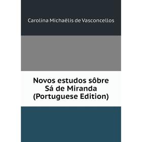 

Книга Novos estudos sôbre Sá de Miranda (Portuguese Edition)