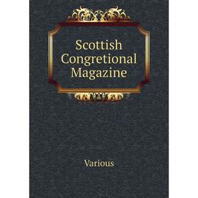 

Книга Scottish Congretional Magazine