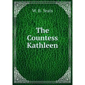 

Книга The Countess Kathleen
