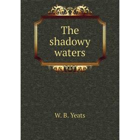 

Книга The shadowy waters