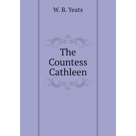 

Книга The Countess Cathleen