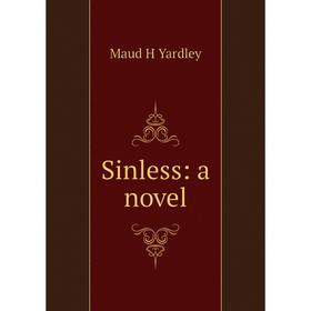 

Книга Sinless: a novel