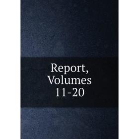 

Книга Report, Volumes 11-20