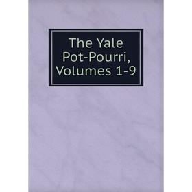 

Книга The Yale Pot-Pourri, Volumes 1-9