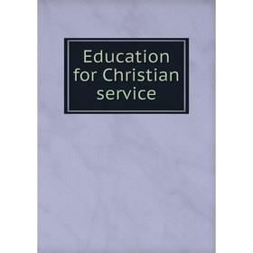

Книга Education for Christian service