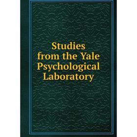 

Книга Studies from the Yale Psychological Laboratory