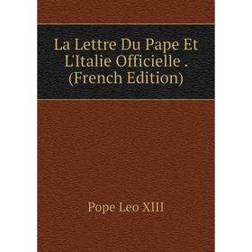 

Книга La Lettre Du Pape Et L'Italie Officielle